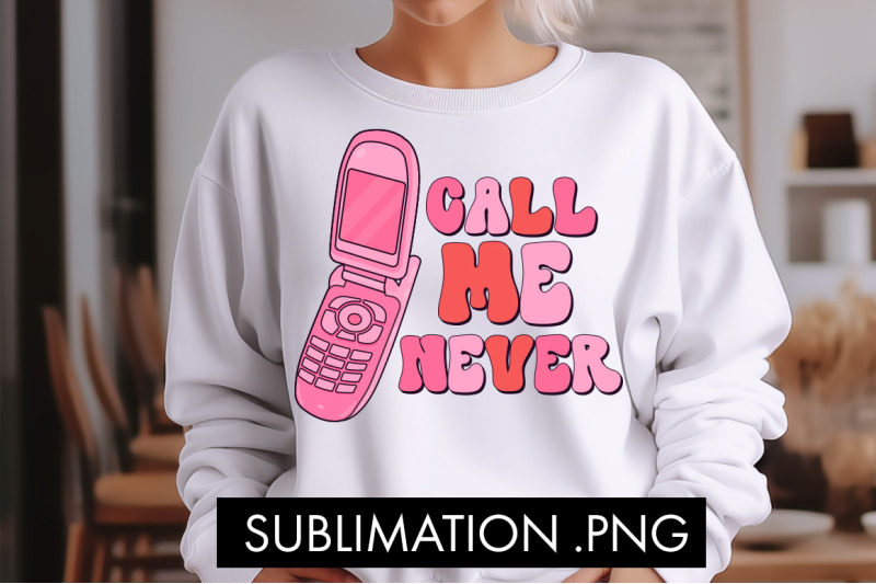 call-me-never-valentine-png-sublimation