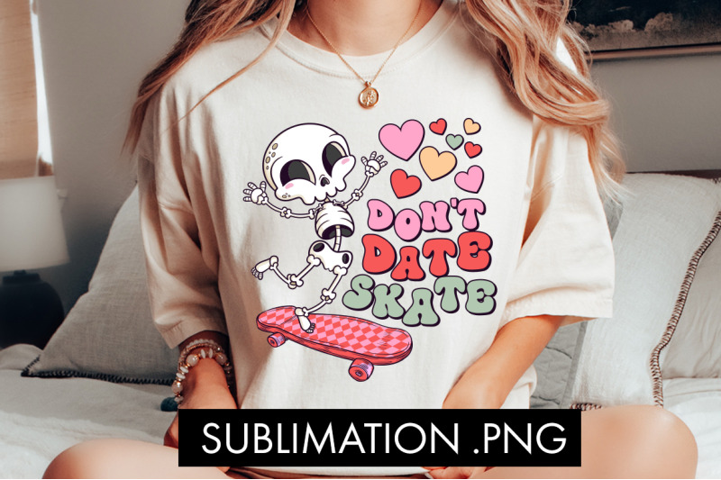 don-039-t-date-skate-valentine-png-sublimation
