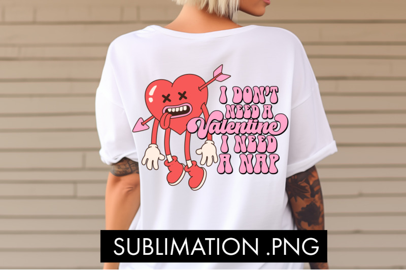 i-don-039-t-need-a-valentine-i-need-a-nap-png-sublimation