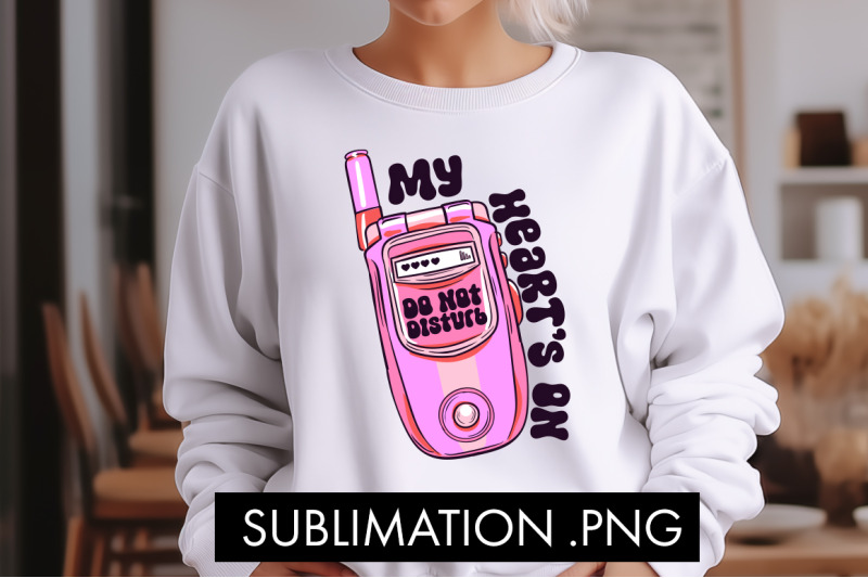 my-heart-039-s-on-do-not-disturb-png-sublimation