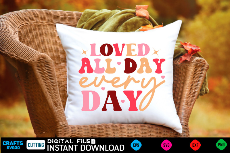 loved-all-day-every-day-svg