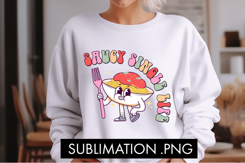 saucy-single-life-png-sublimation
