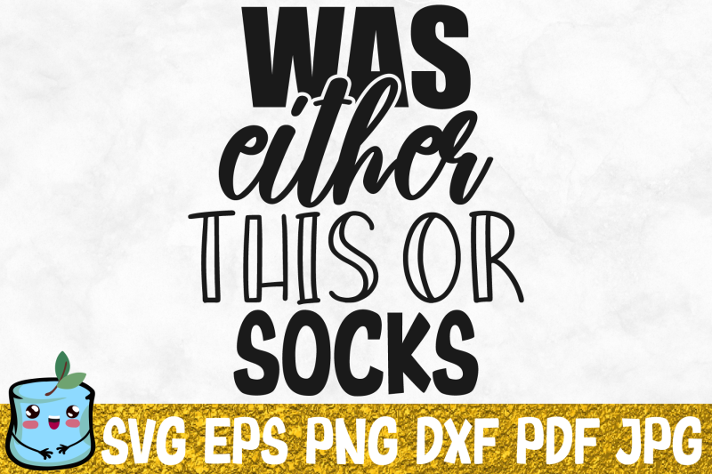 was-either-this-or-socks