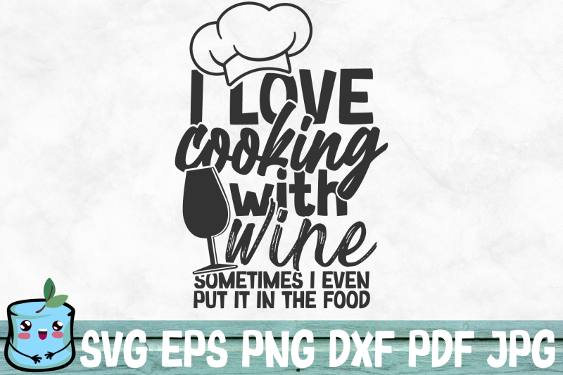 i-love-cooking-with-wine-sometimes-i-even-put-it-in-the-food