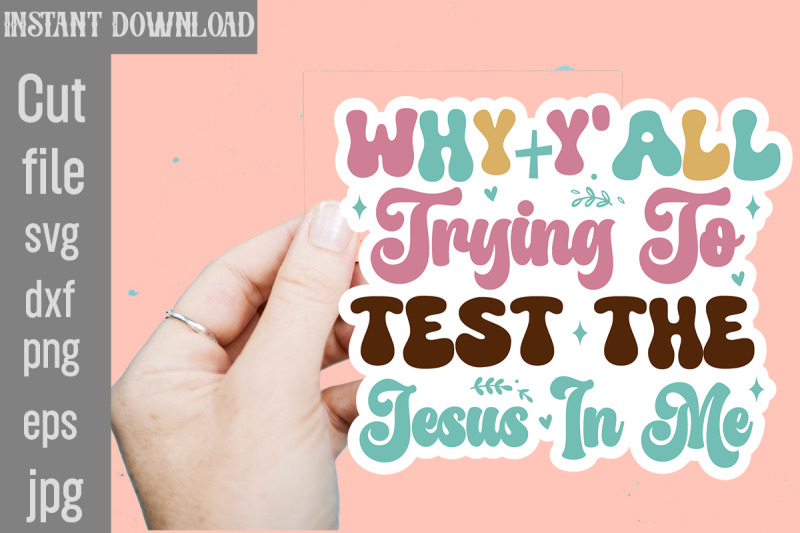 why-y-039-all-trying-to-test-the-jesus-in-me-svg-cut-file-christian-svg-pn