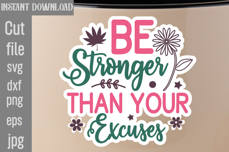 be-stronger-than-your-excuses-svg-cut-file-inspirational-svg-digital