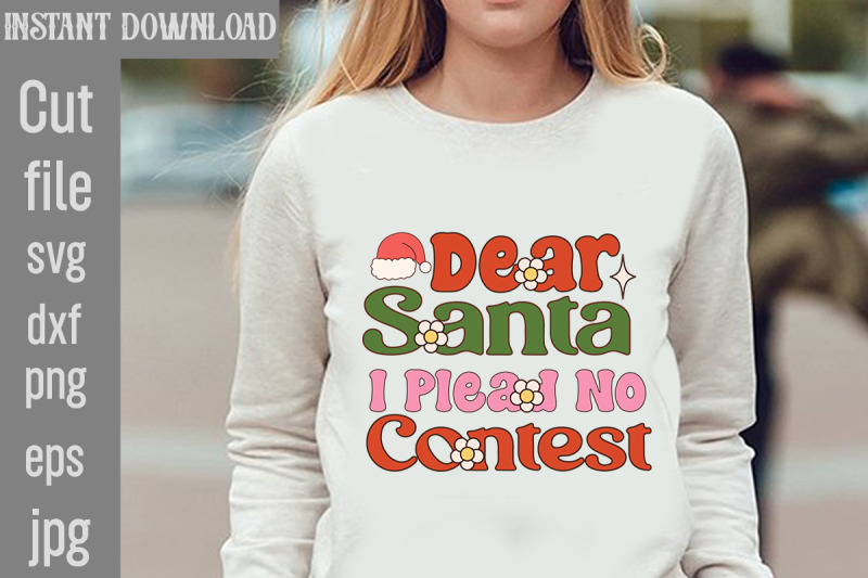 dear-santa-i-plead-no-contest-svg-cut-file-christmas-png-designs-chris