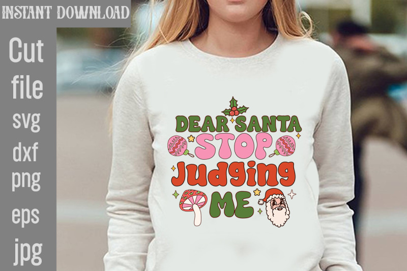 dear-santa-stop-judging-me-svg-cut-file-christmas-png-designs-christma