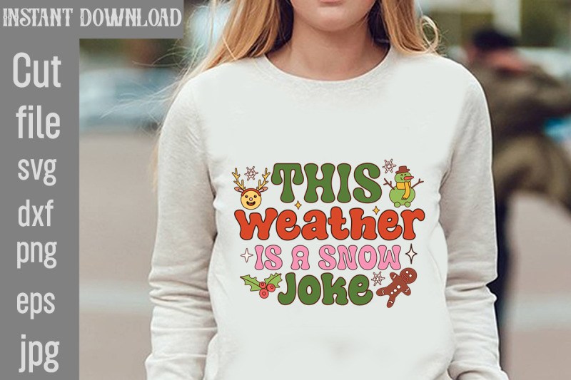 this-weather-is-a-snow-joke-svg-cut-file-christmas-png-designs-christm