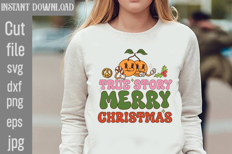 true-story-merry-christmas-svg-cut-file-christmas-png-designs-christma