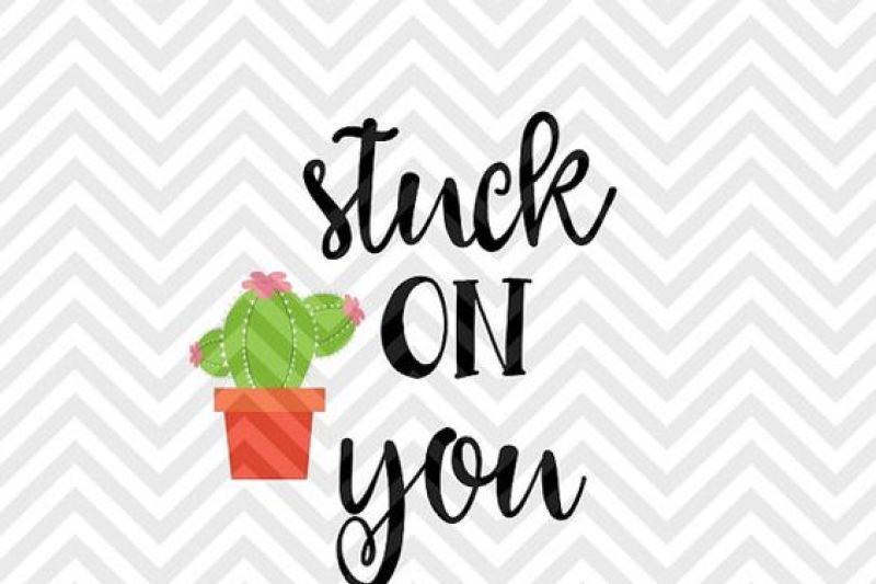 stuck-on-you-cactus-funny-svg-and-dxf-cut-file-png-download-file-cricut-silhouette