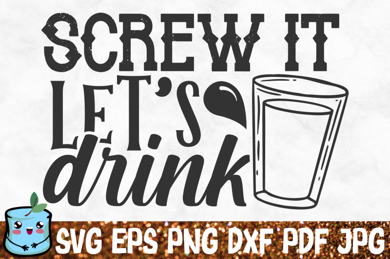 screw-it-let-039-s-drink