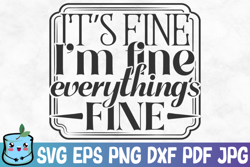 it-039-s-fine-i-039-m-fine-everything-039-s-fine