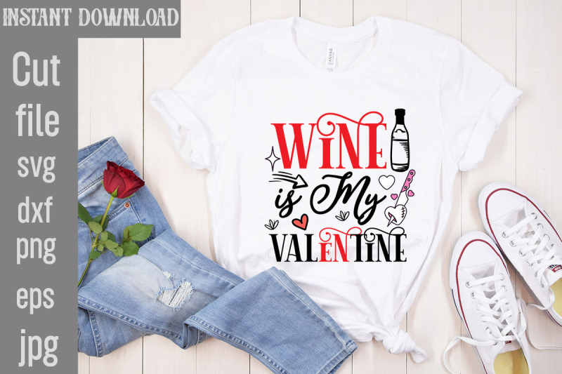 wine-is-my-valentine-svg-cut-file-valentine-quotes-new-quotes-bundle