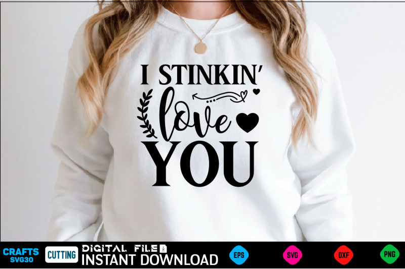 i-stinkin-love-you
