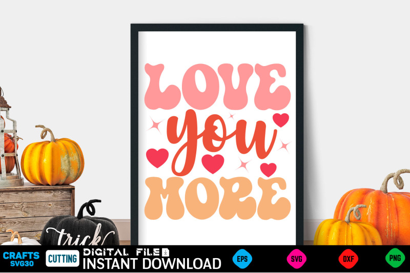 love-you-more-svg-design