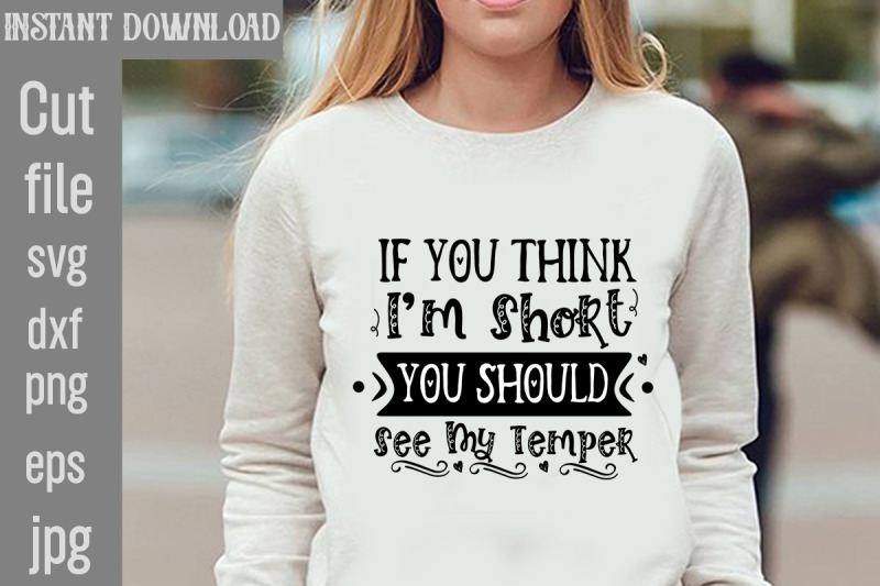 if-you-think-i-039-m-short-you-should-see-my-temper-svg