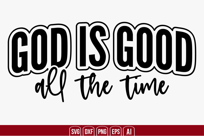 god-is-good-all-the-time-svg-cut-file