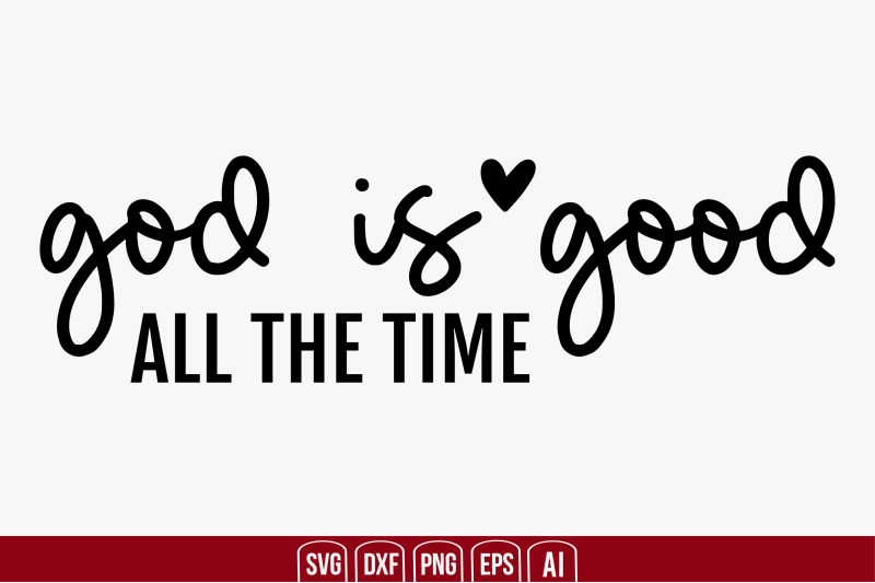 god-is-good-all-the-time-svg-cut-file