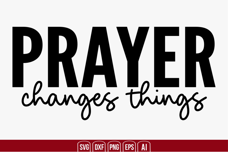 prayer-changes-things-svg-cut-file