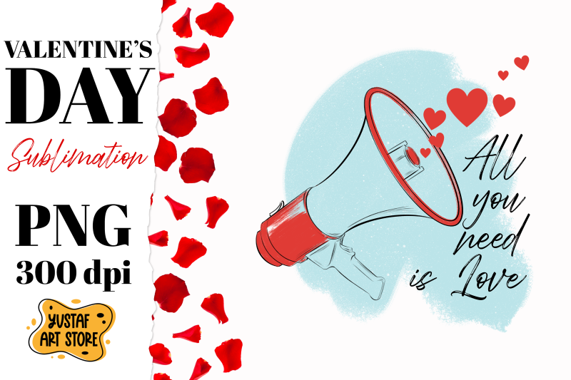 valentine-day-sublimation-all-you-need-is-love-megaphone-png