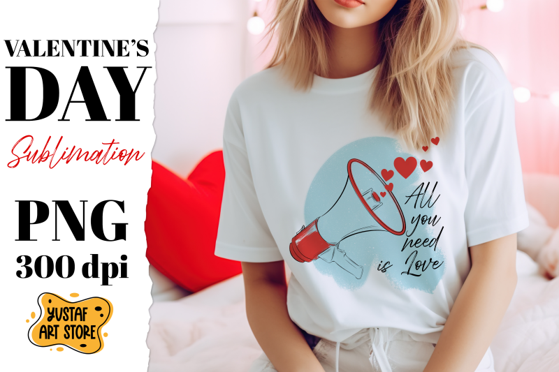 valentine-day-sublimation-all-you-need-is-love-megaphone-png