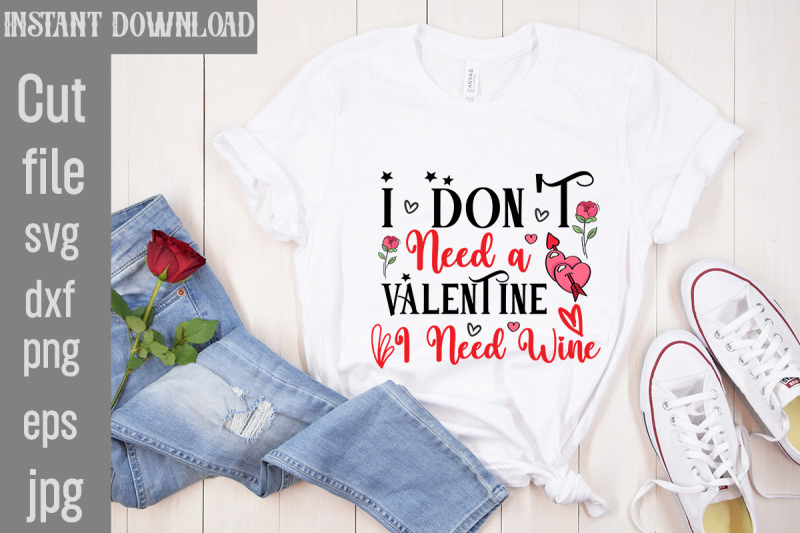 i-don-039-t-need-a-valentine-i-need-wine-svg-cut-file-valentine-quotes-ne