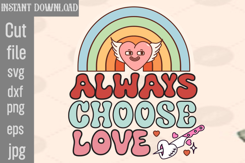 always-choose-love-svg-cut-file-valentine-png-bundle-valentine-quotes