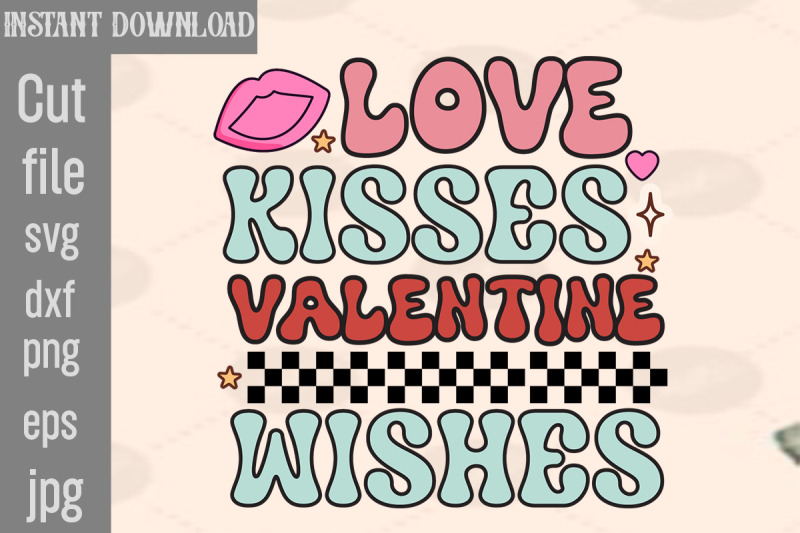 love-kisses-valentine-wishes-svg-cut-file-valentine-png-bundle-valenti