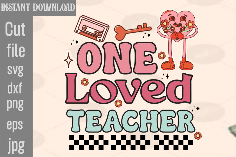 one-loved-teacher-svg-cut-file-valentine-png-bundle-valentine-quotes