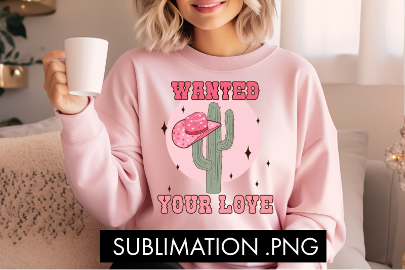 wanted-your-love-png-sublimation