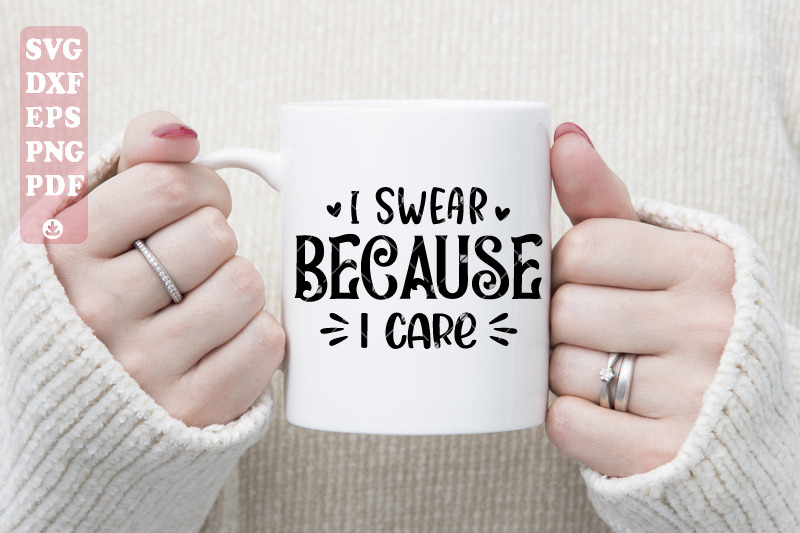 i-swear-because-i-care-svg-funny-svg