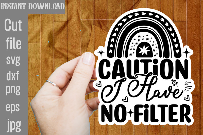 caution-i-have-no-filter-svg-cut-file-funny-sarcastic-quotes-svg-png-b