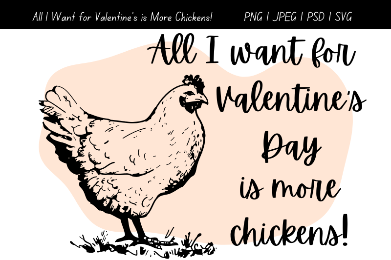all-i-want-for-valentines-day-is-more-chickens-png-jpg-svg-psd
