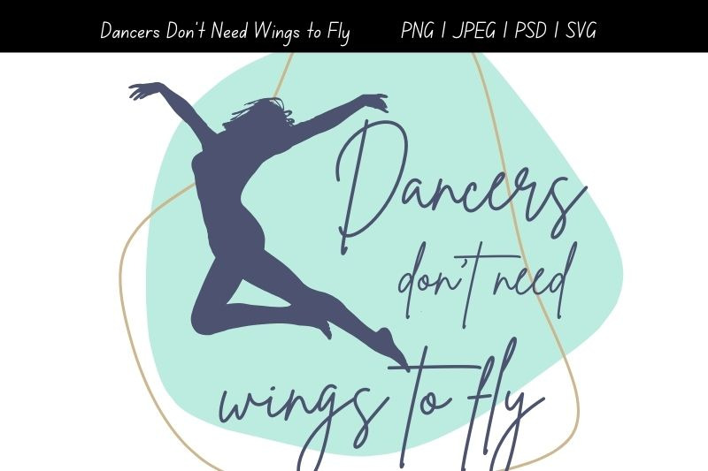 dancers-don-039-t-need-wings-to-fly-png-jpg-psd-svg