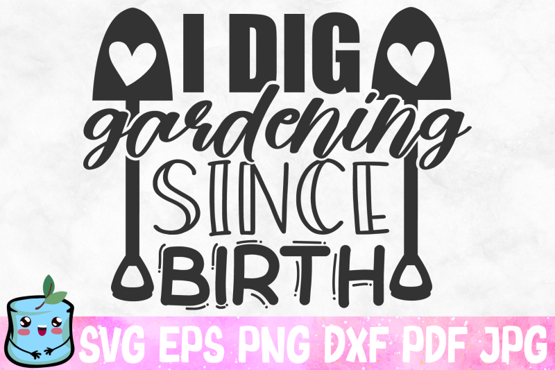 i-dig-gardening-since-birth