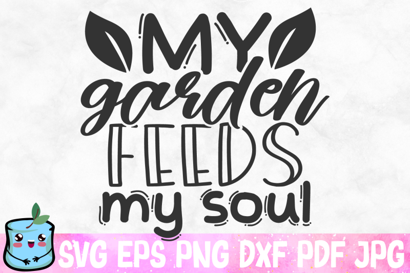 my-garden-feeds-my-soul