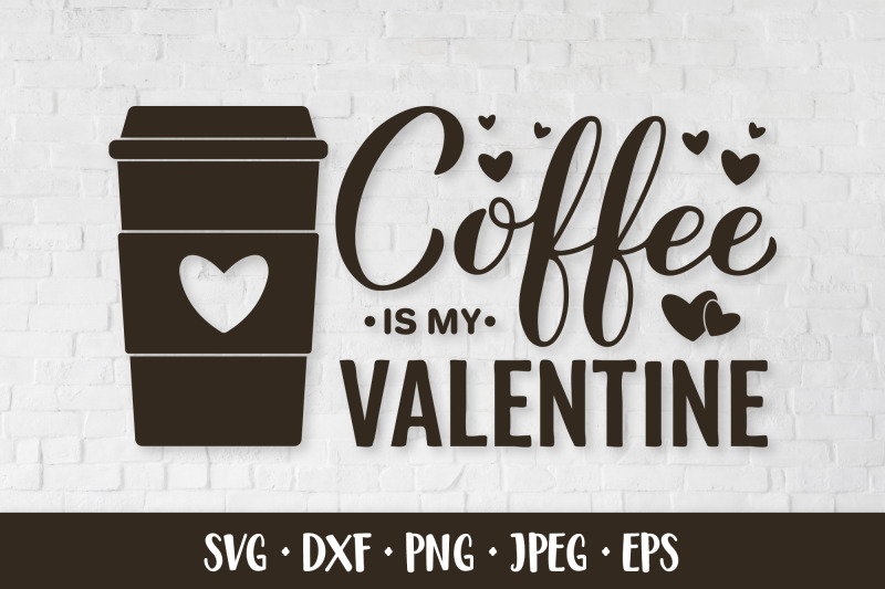coffee-is-my-valentine-svg-funny-valentines-day-quote