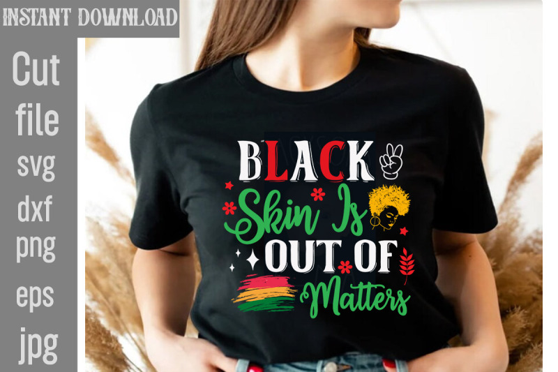 black-skin-is-out-of-matters-svg-cut-file-black-history-month-bundle-s