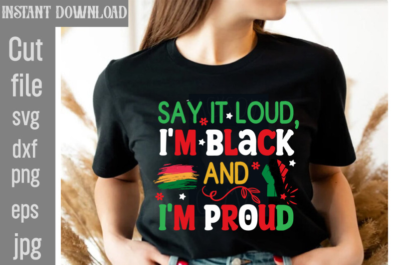 say-it-loud-i-039-m-black-and-i-039-m-proud-svg-cut-file-black-history-month