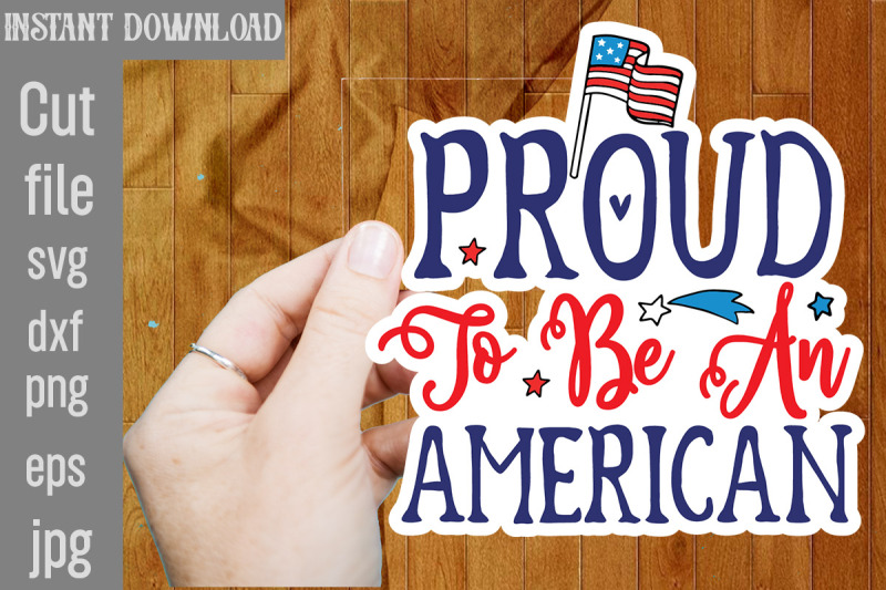 proud-to-be-an-american-svg-cut-file-4th-of-july-stickers-png-bundle