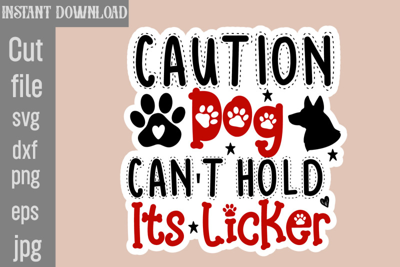 caution-dog-can-039-t-hold-its-licker-svg-cut-file-dog-stickers-svg-bundle