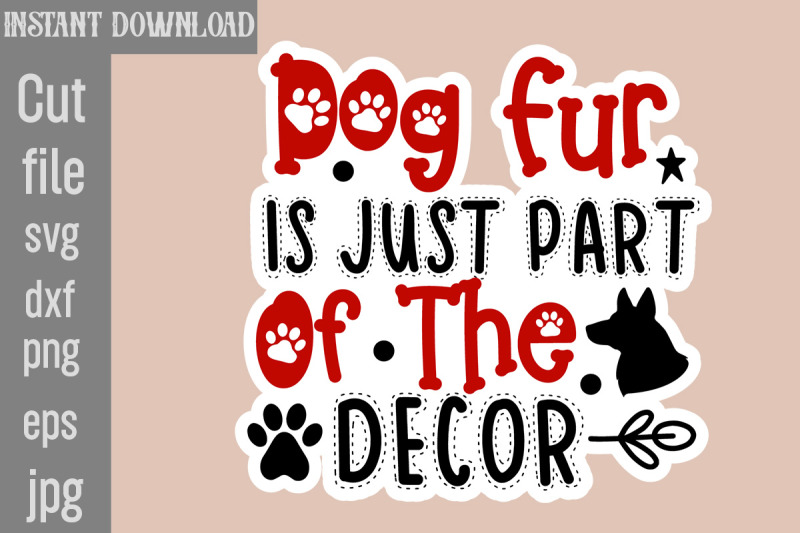 dog-fur-is-just-part-of-the-decor-svg-cut-file-dog-stickers-svg-bundle