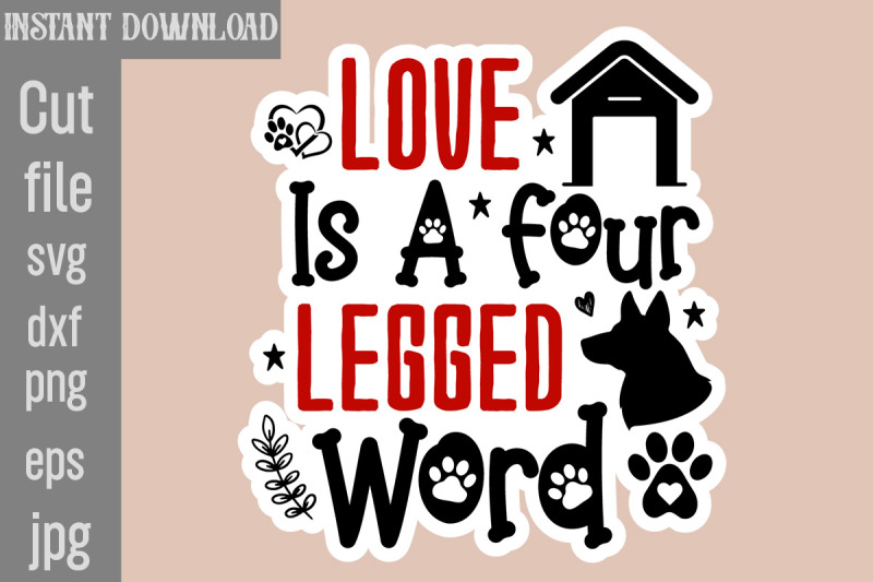 love-is-a-four-legged-word-svg-cut-file-dog-stickers-svg-bundle-dog-d