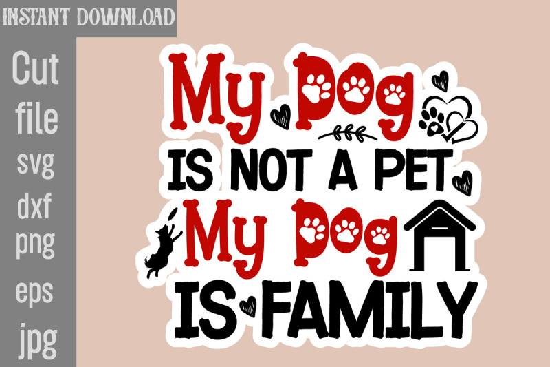 my-dog-is-not-a-pet-my-dog-is-family-svg-cut-file-dog-stickers-svg-bun