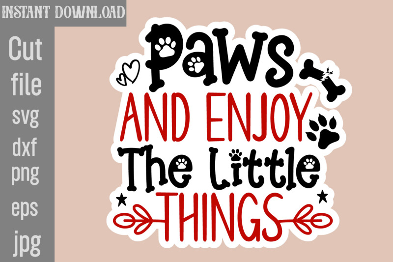 paws-and-enjoy-the-little-things-svg-cut-file-dog-stickers-svg-bundle