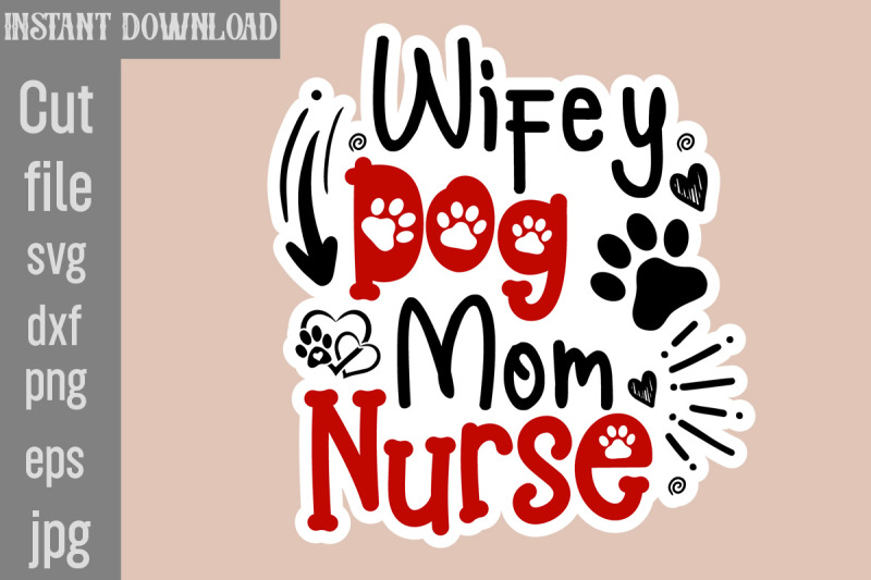 wifey-dog-mom-nurse-svg-cut-file-dog-stickers-svg-bundle-dog-dog-stic