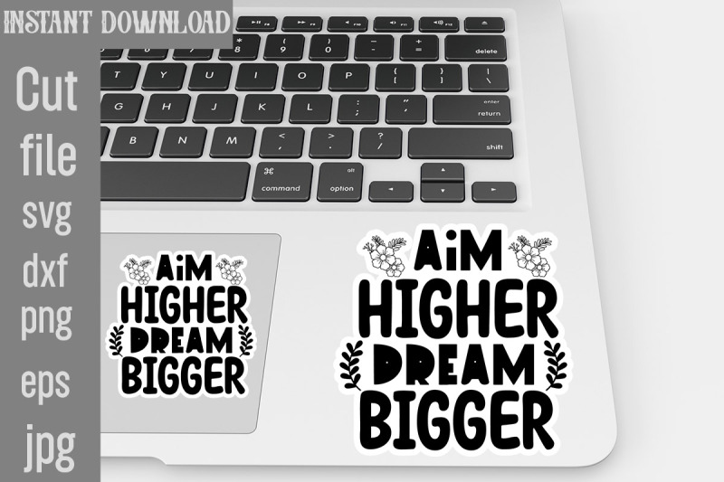 aim-higher-dream-bigger-svg-cut-file-inspirational-svg-digital-sticke