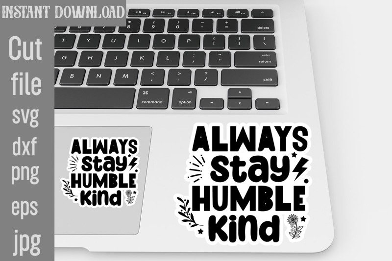 always-stay-humble-kind-svg-cut-file-always-stay-humble-kind