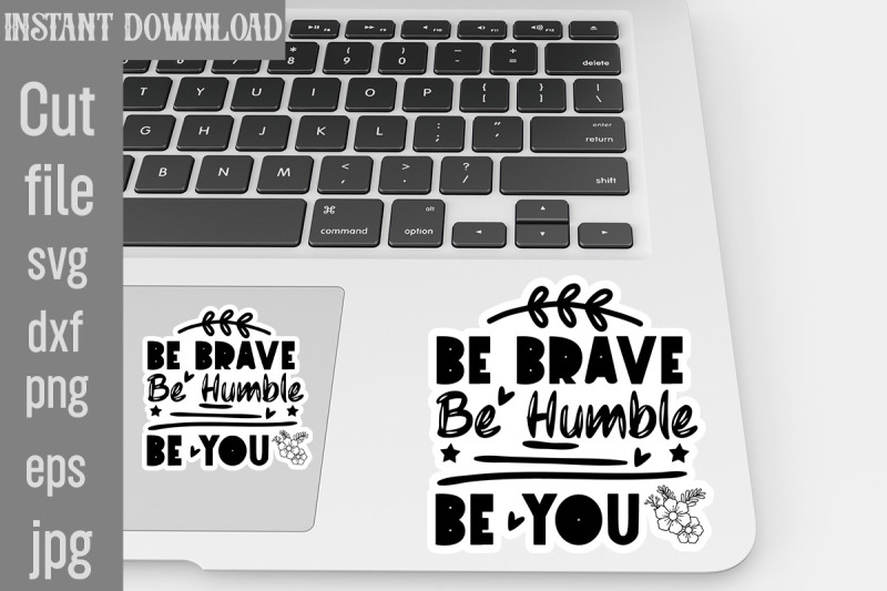 be-brave-be-humble-be-you-svg-cut-file-inspirational-svg-digital-stic